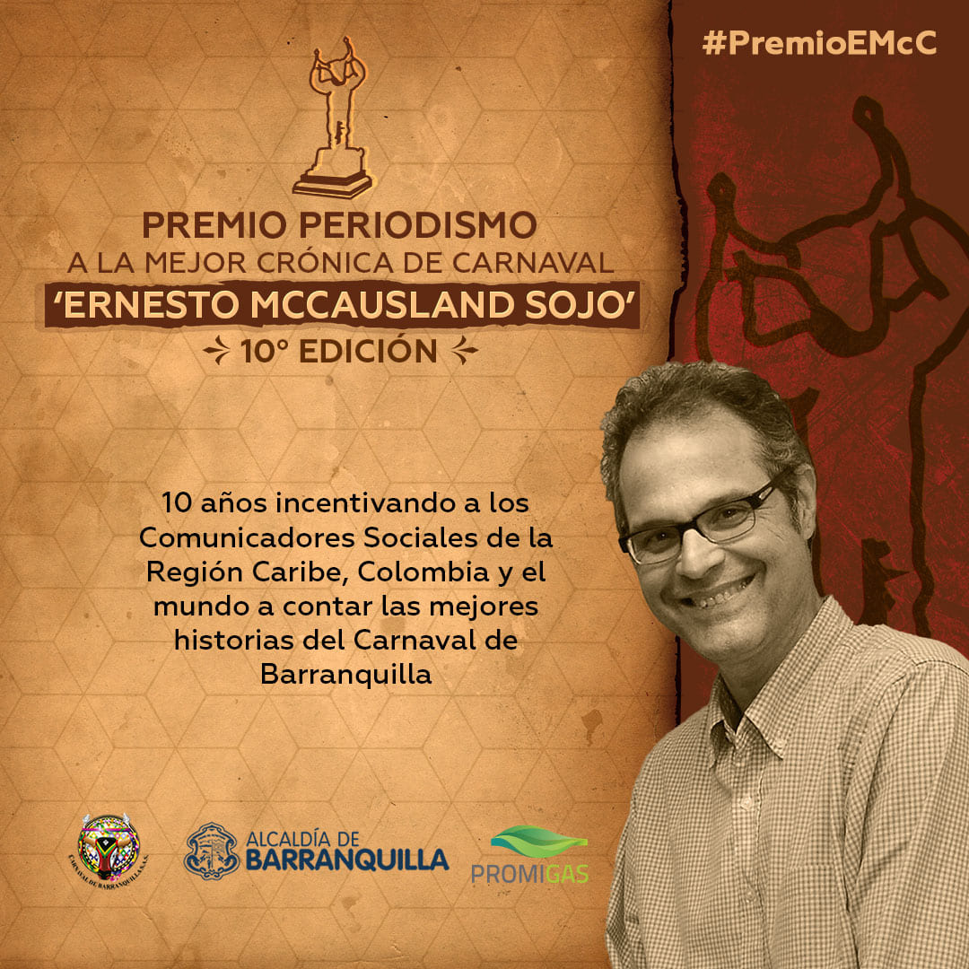 décima versión del Premio de Periodismo Promigas a la Mejor Crónica de Carnaval ‘Ernesto McCausland Sojo